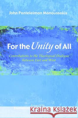 For the Unity of All John Panteleimon Manoussakis Patriarch Bartholomew 9781498200424 Cascade Books - książka