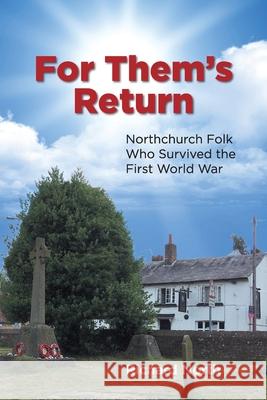 For Them's Return: Northchurch Folk Who Survived the First World War Richard North 9781803690896 New Generation Publishing - książka