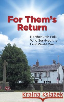 For Them's Return: Northchurch Folk Who Survived the First World War Richard North 9781803690902 New Generation Publishing - książka