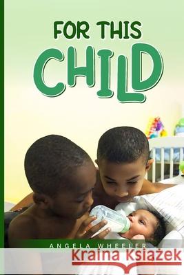 For This Child Angela Dawn Wheeler 9789694792323 Amazon Publishers Online - książka