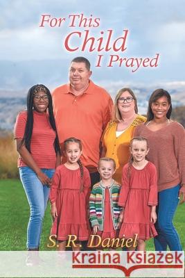 For This Child I Prayed S R Daniel 9781532088810 iUniverse - książka