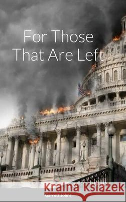 For Those That Are Left Garrett Johns 9781312414211 Lulu.com - książka