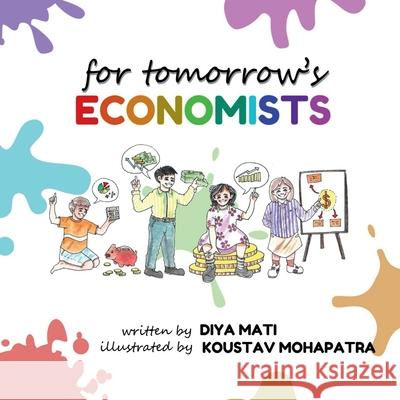 For Tomorrow's Economists Diya Mati 9798894469621 Notion Press - książka