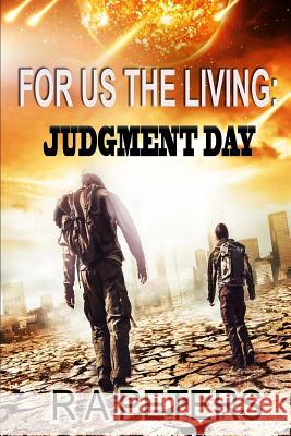 For Us The Living: Judgment Day Peters, R. A. 9781517266134 Createspace - książka