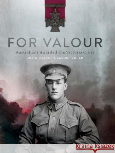 For Valour: Australians Awarded the Victoria Cross Craig Blanch Aaron Pegram 9781742235424 University of New South Wales Press - książka
