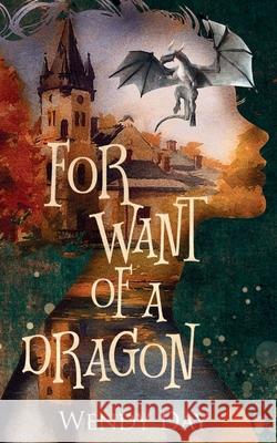 For Want Of A Dragon Wendy Day 9781957707303 Open Sky Publishing 225 - książka