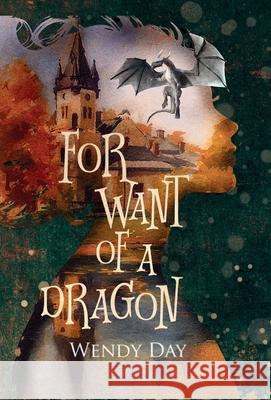 For Want Of A Dragon Wendy Day 9781957707310 Open Sky Publishing 225 - książka