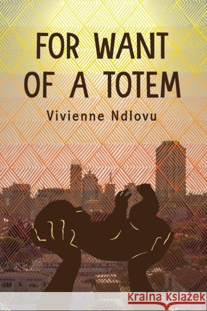 For Want of a Totem Vivienne Ndlovu 9781779223296 Weaver Press - książka
