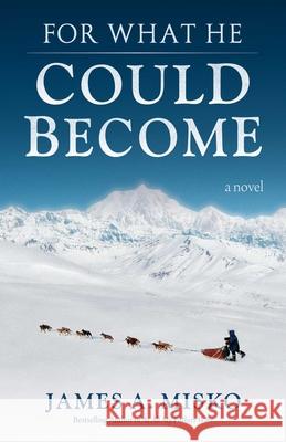 For What He Could Become James A. Misko 9780964082618 Square One Publishers - książka