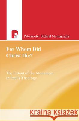 For Whom Did Christ Die?: The Extent of the Atonement in Paul's Theology Williams, Jarvis J. 9781842277300 Authentic Lifestyle - książka