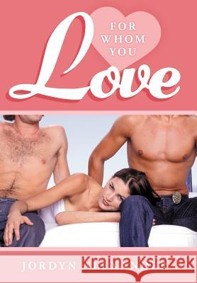For Whom You Love Jordyn Alexander 9781463426934 Authorhouse - książka