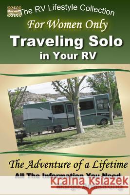 For Women Only: Traveling Solo in Your RV: The Adventure of a Lifetime Margo Armstrong 9780692676264 Maxwell Group - książka