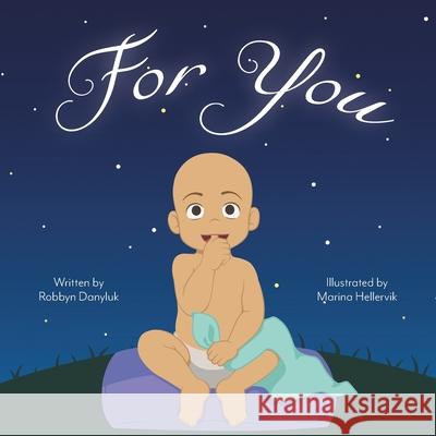 For You Robbyn Danyluk Marina Hellervik 9781525581670 FriesenPress - książka