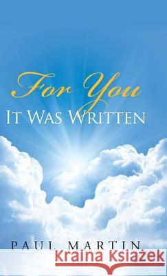 For You It Was Written Paul Martin 9781490828213 WestBow Press - książka