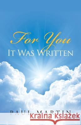 For You It Was Written Paul Martin 9781490828220 WestBow Press - książka