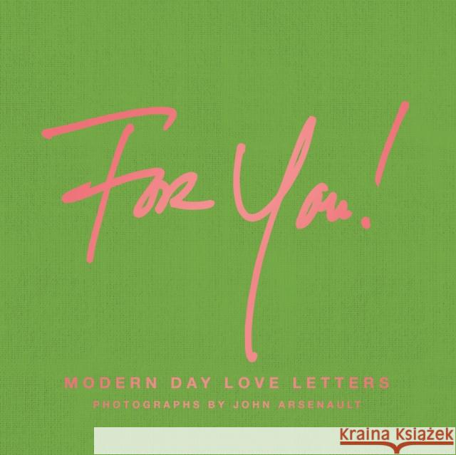 For You!: Modern Day Love Letters John Arsenault Brian Clamp Rock Hushka 9781942084440 Daylight Books - książka