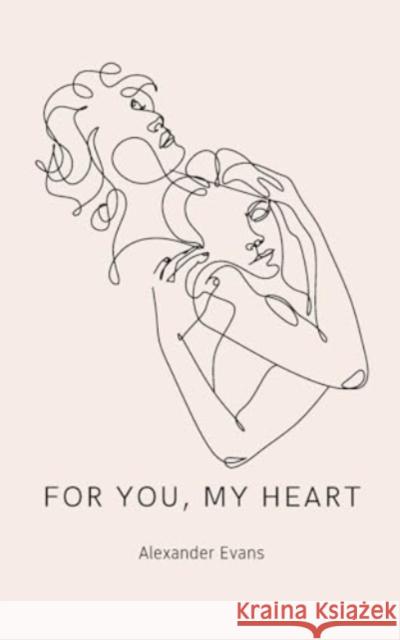 For You, My Heart Alexander Evans 9789358737035 Bookleaf Publishing - książka