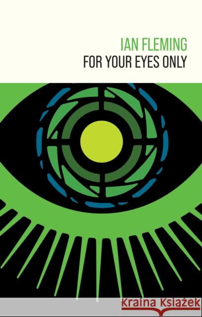 For Your Eyes Only Ian Fleming 9781915797292 Ian Fleming Publications Limited - książka