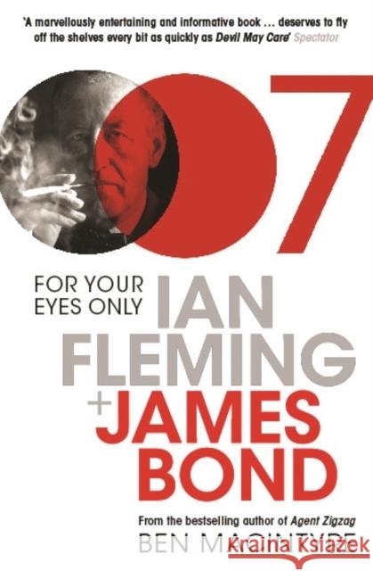 For Your Eyes Only: Ian Fleming and James Bond Ben Macintyre 9780747598664 Bloomsbury Publishing PLC - książka