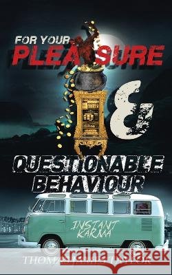 For Your Pleasure & Questionable Behaviour Thomas James Taylor   9781088067017 Diverse Branding - książka