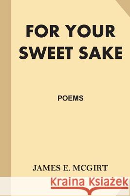 For Your Sweet Sake James E. McGirt 9781539813088 Createspace Independent Publishing Platform - książka