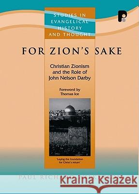 For Zion's Sake: Christian Zionism and the Role of John Nelson Darby Paul Wilkinson 9781842275696 Send The Light - książka