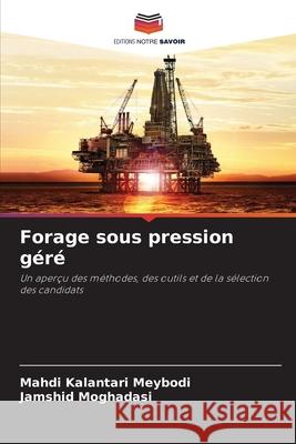 Forage sous pression géré Kalantari Meybodi, Mahdi, Moghadasi, Jamshid 9786208777715 Editions Notre Savoir - książka