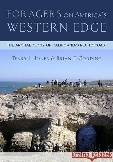 Foragers on America's Western Edge: The Archaeology of California's Pecho Coast Jones L. Terry Brian F. Codding 9781607816430 University of Utah Press - książka