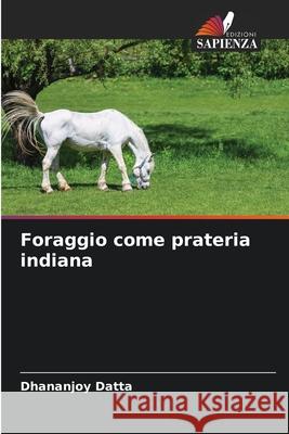 Foraggio come prateria indiana Datta, Dhananjoy 9786209011139 Edizioni Sapienza - książka