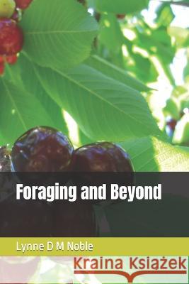 Foraging and Beyond Lynne D M Noble 9798363625558 Independently Published - książka