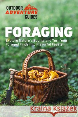 Foraging: Explore Nature's Bounty and Turn Your Foraged Finds Into Flavorful Feasts Mark Vorderbruggen 9780744051445 Alpha Books - książka