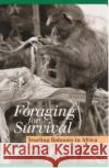 Foraging for Survival: Yearling Baboons in Africa Stuart A. Altmann 9780226015965 University of Chicago Press