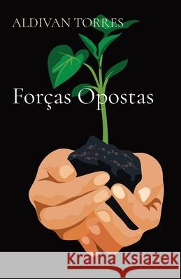 Forças Opostas Torres, Aldivan Teixeira 9786599365522 Aldivan Teixeira Torres - książka