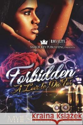 Forbidden: A Love To Die For Mason, Myiesha 9781724211736 Createspace Independent Publishing Platform - książka