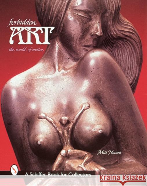 Forbidden Art: The World of Erotica Naomi 9780764306075 Schiffer Publishing - książka