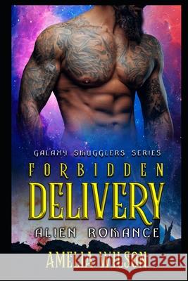 Forbidden Delivery: Alien Romance Amelia Wilson 9781091977303 Independently Published - książka