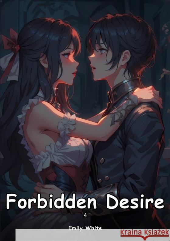 Forbidden Desire. 4 White, Emily 9783384431233 Emily White - książka