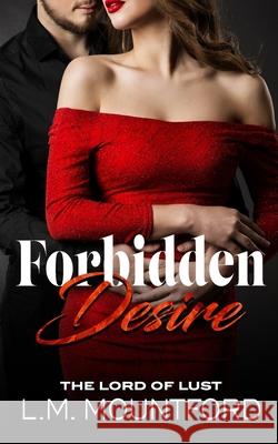 Forbidden Desire: Taken by her Son's Best Friend L M Mountford 9781913945817 Lord of Lust Publications - książka