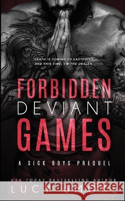 Forbidden Deviant Games Lucy Smoke   9798843772024 Independently Published - książka