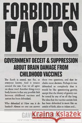Forbidden Facts: Government Deceit & Suppression About Brain Damage from Childhood Vaccines Gavin de Becker 9781510785953 Skyhorse Publishing - książka