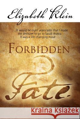 Forbidden Fate Elizabeth Klein 9781465336354 Xlibris Corporation - książka