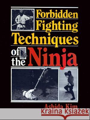 Forbidden Fighting Techniques of the Ninja Ashida Kim   9781257074006 Lulu Press Inc - książka