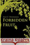 Forbidden Fruit Sara E. Christiansen 9780595326877 iUniverse