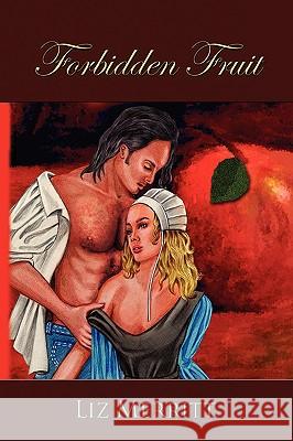 Forbidden Fruit Liz Merritt 9781441516961 Xlibris Corporation - książka