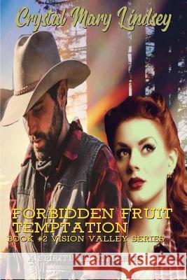 Forbidden Fruit Temptation: A Spiritual Romance Crystal Mary Lindsey Heather Upchurch 9780648322528 Not Avail - książka