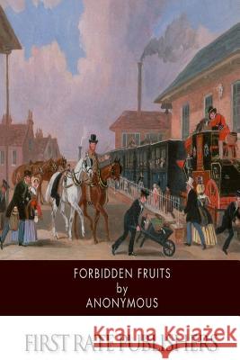 Forbidden Fruits: A Classic Victorian Erotic Novel Anonymous 9781507585481 Createspace - książka
