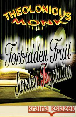 Forbidden Fruits: (Sweetest Temptation) Monk, Theolonious 9781548586942 Createspace Independent Publishing Platform - książka