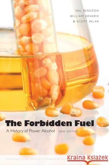 Forbidden Fuel: A History of Power Alcohol Bernton, Hal 9780803228085 Bison Books - książka