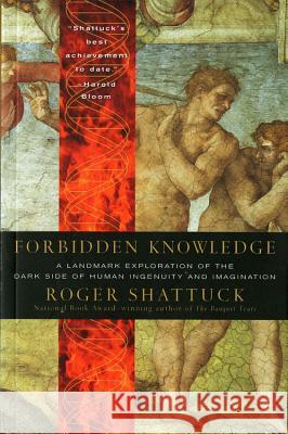 Forbidden Knowledge: From Prometheus to Pornography Roger Shattuck 9780156005517 Harvest Books - książka