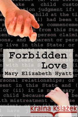 Forbidden Love Mary Elizabeth Hyatt 9780759644854 Authorhouse - książka